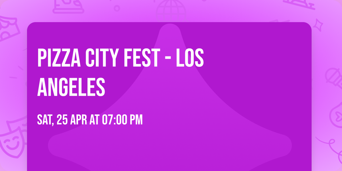 Pizza City Fest - Los Angeles