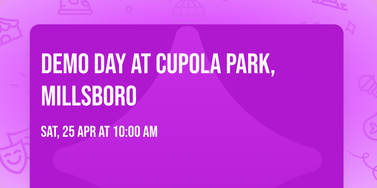 Demo Day at Cupola Park, Millsboro 