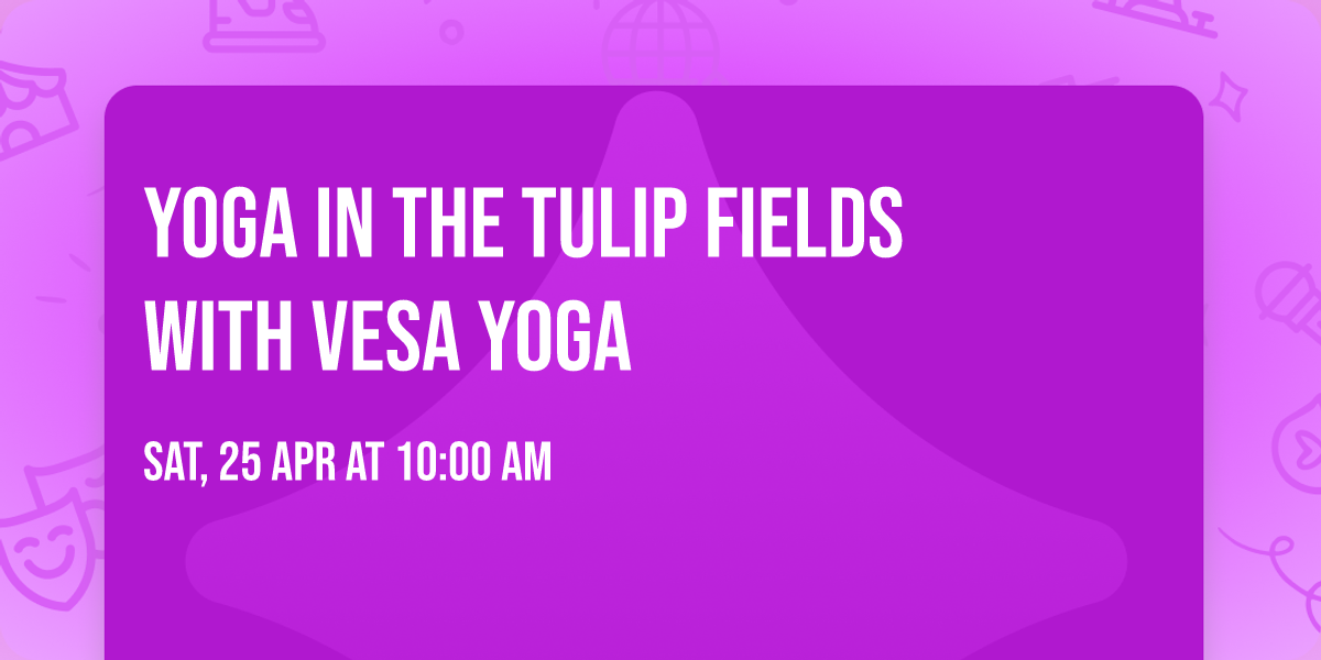 Yoga in the Tulip Fields with Vesa Yoga