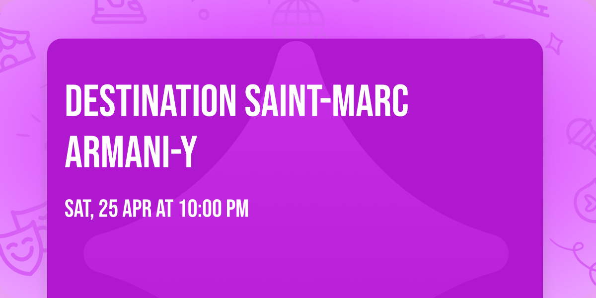 Destination Saint-Marc Armani-Y 