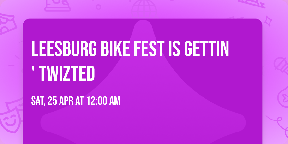 Leesburg Bike Fest Is Gettin' Twizted