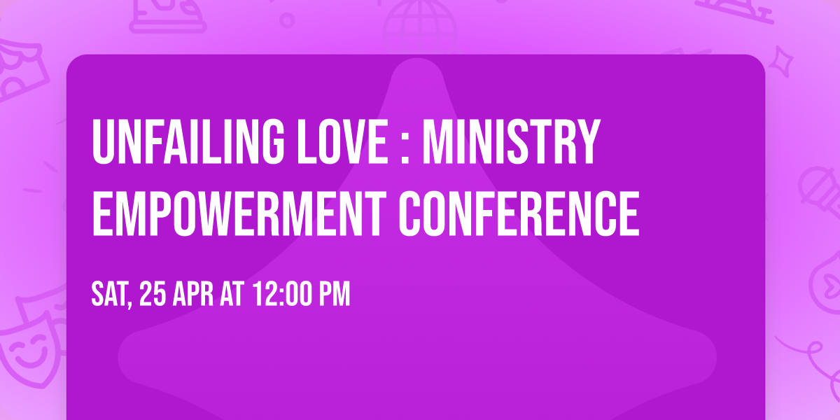Unfailing Love : Ministry Empowerment Conference