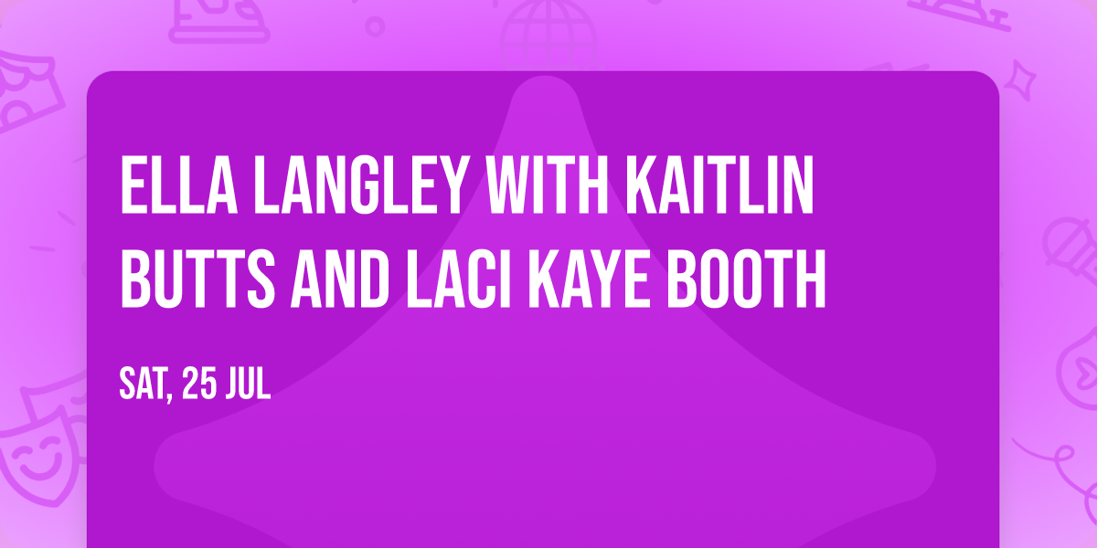 Ella Langley with Kaitlin Butts and Laci Kaye Booth