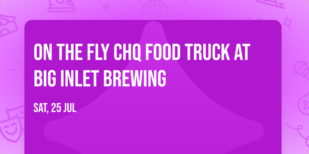 On the Fly CHQ Food Truck at Big Inlet Brewing