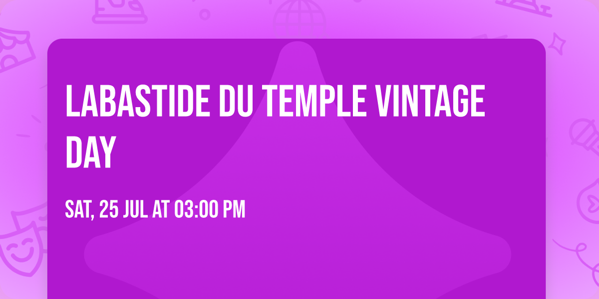  LABASTIDE DU TEMPLE VINTAGE DAY