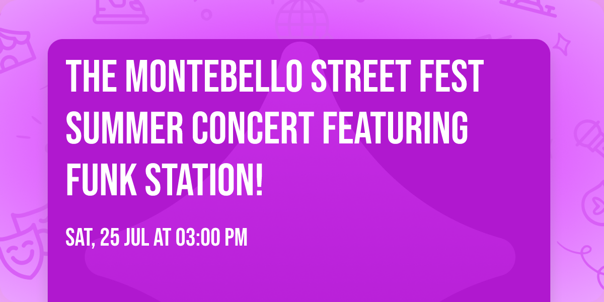 The Montebello Street Fest Summer Concert featuring FUNK STATION!