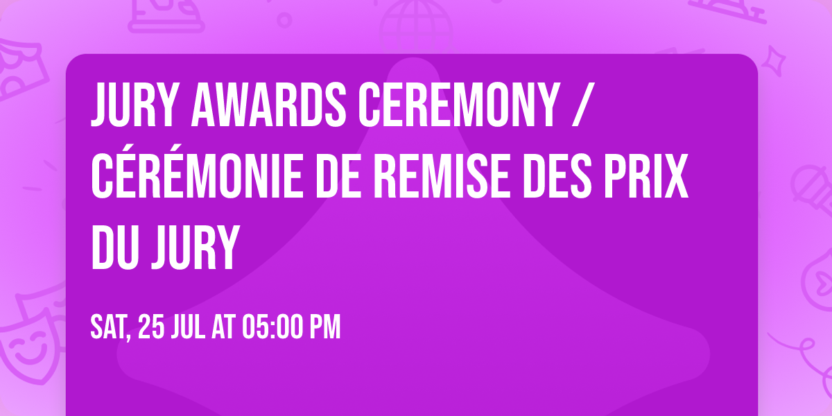  Jury Awards Ceremony \/ C\u00e9r\u00e9monie de remise des prix du jury