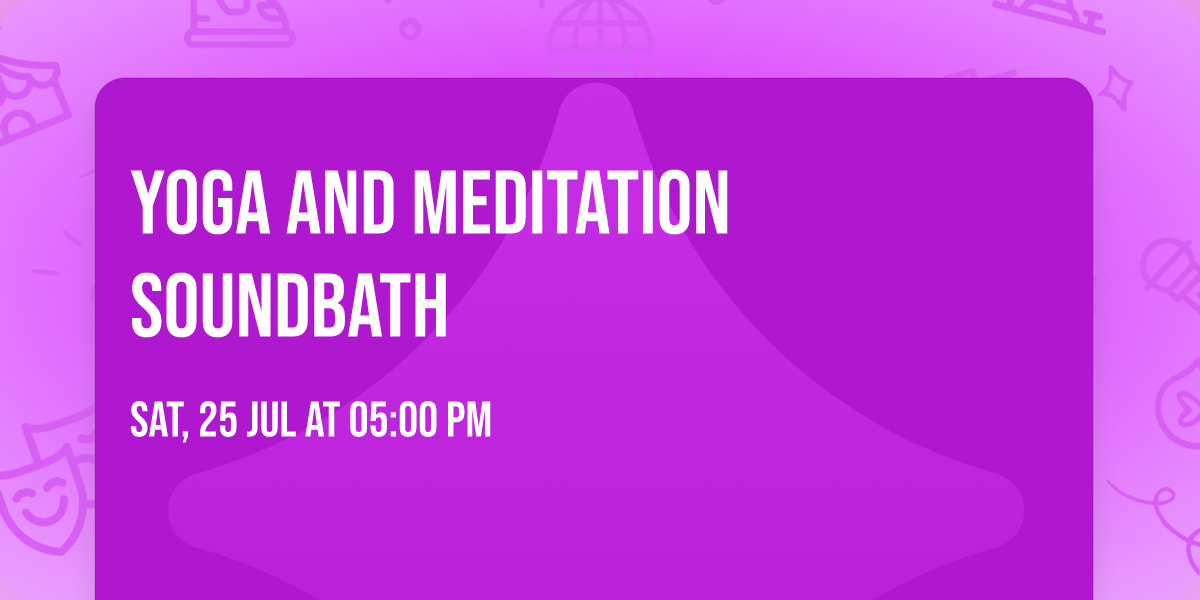Yoga and Meditation Soundbath