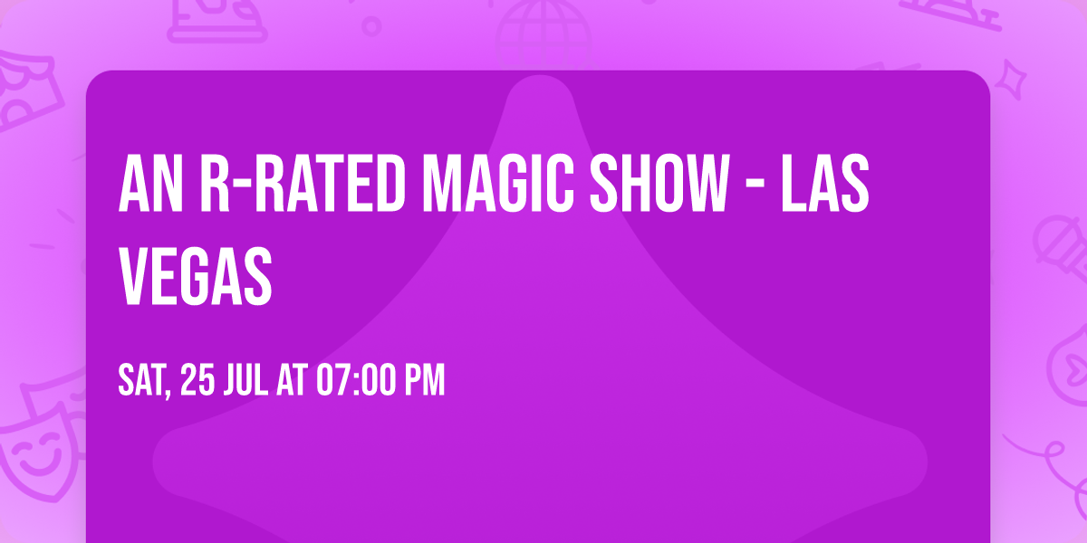 An R-Rated Magic Show - Las Vegas