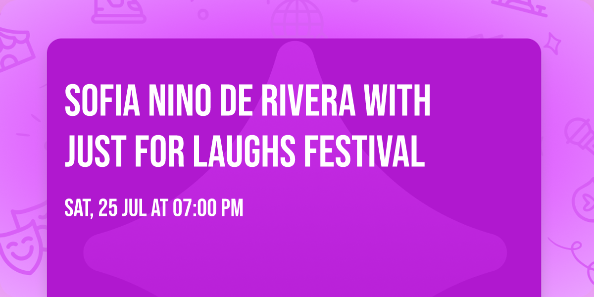 Sofia Nino de Rivera with Just For Laughs Festival