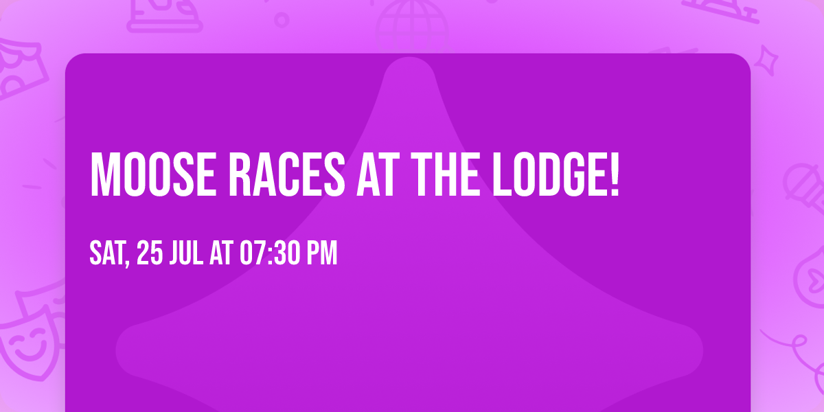 \ud83c\udfc1\ud83e\udeceMOOSE RACES AT THE LODGE! \ud83c\udfc1\ud83e\udece