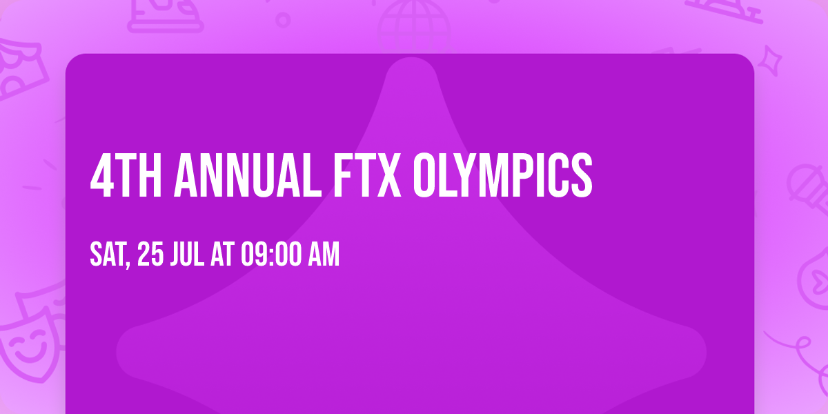 4th Annual FTX Olympics 