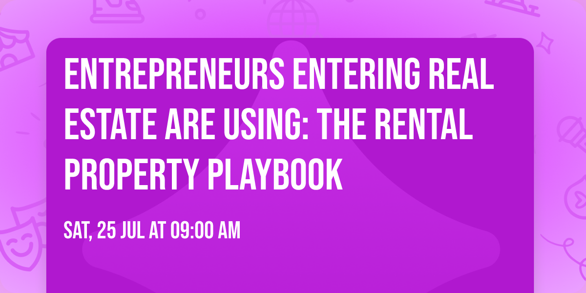 Entrepreneurs Entering Real Estate Are Using: The Rental Property Playbook