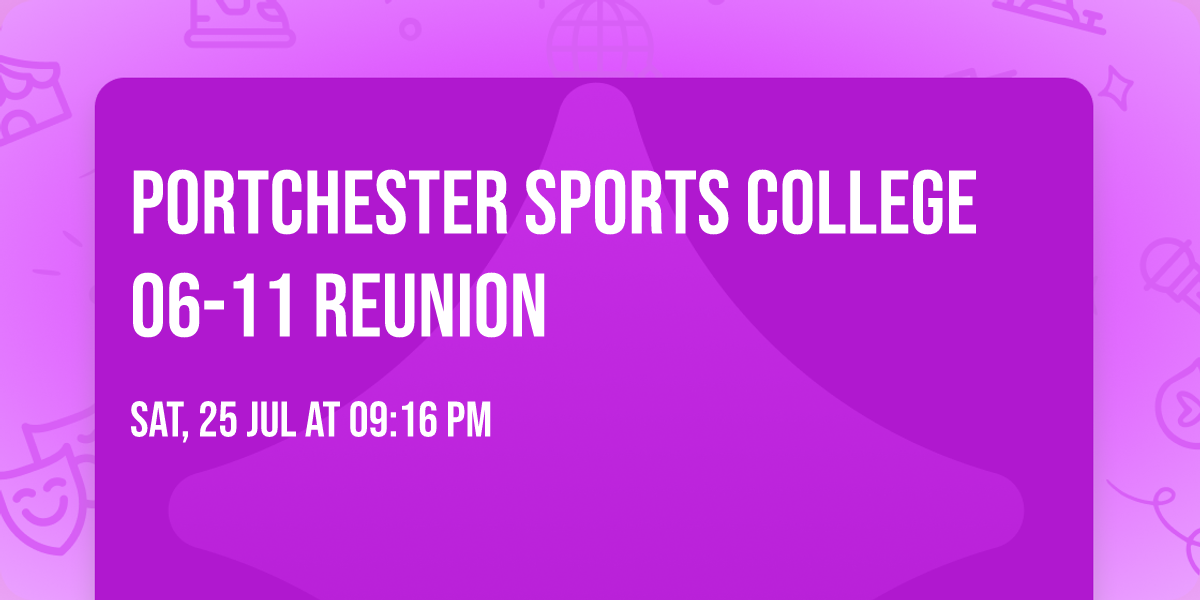 Portchester Sports College 06-11 Reunion 