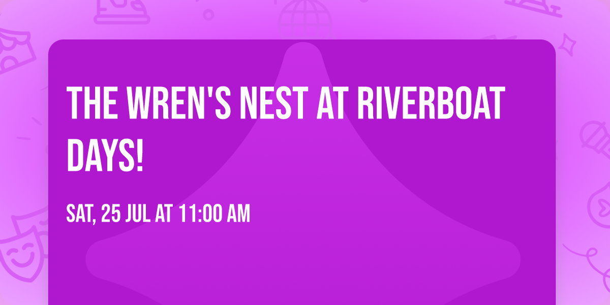 The Wren's Nest at Riverboat Days!