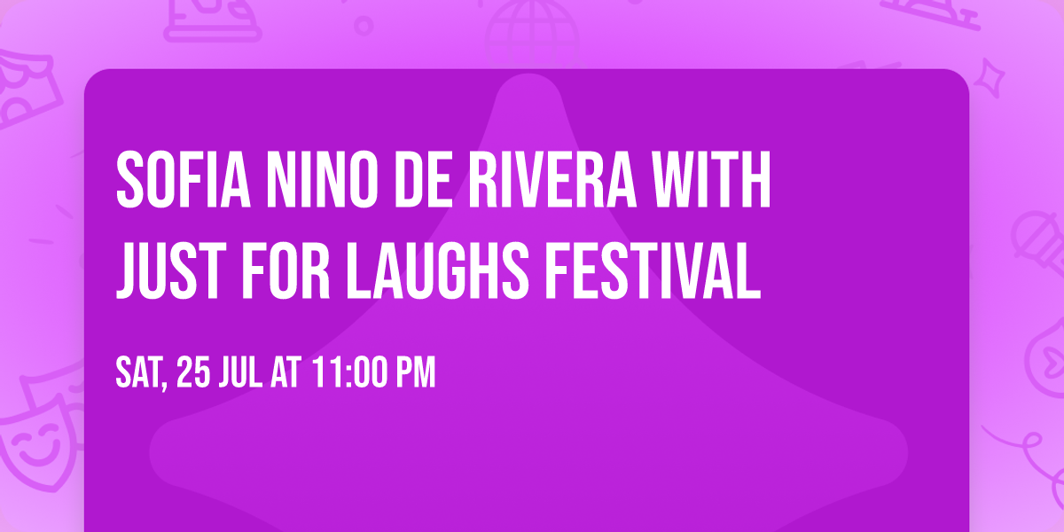 Sofia Nino de Rivera with Just For Laughs Festival