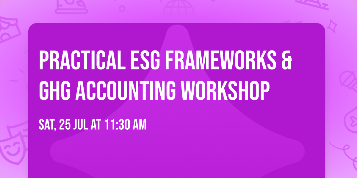 Practical ESG Frameworks & GHG Accounting Workshop