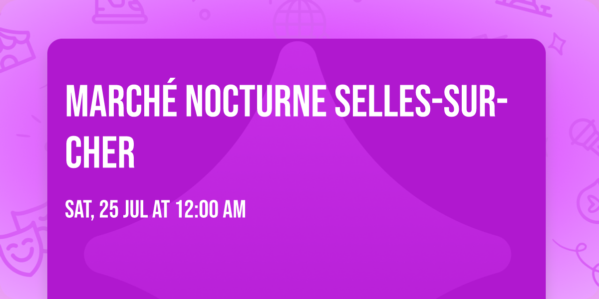 March\u00e9 nocturne Selles-sur-Cher