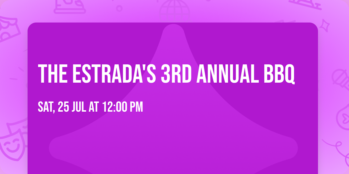 The Estrada's 3rd Annual BBQ