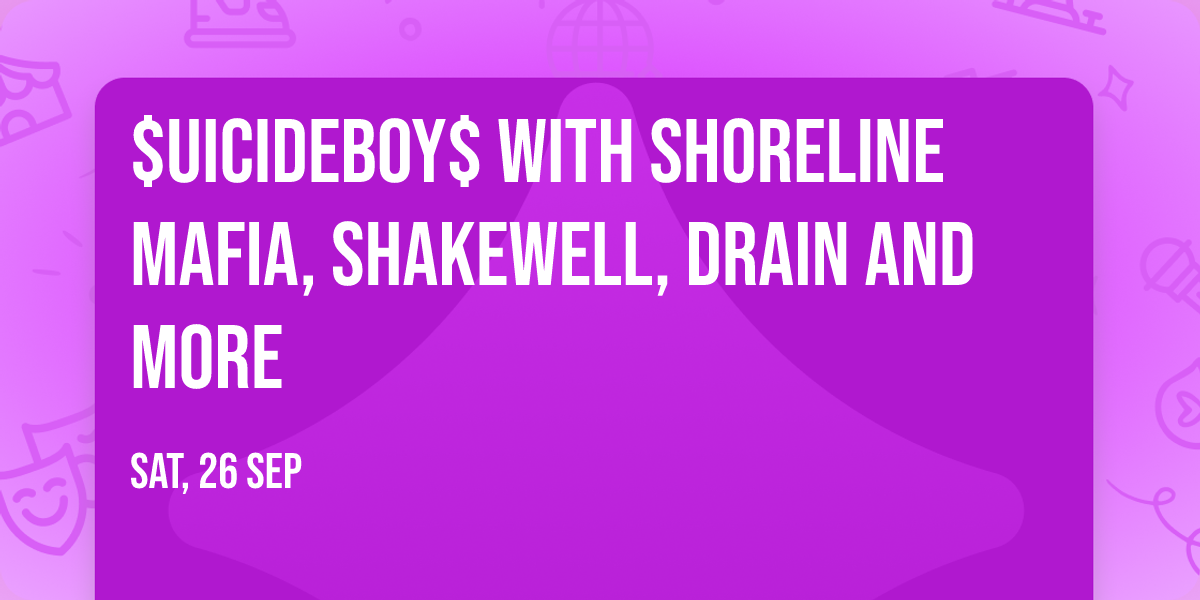 $uicideboy$ with Shoreline Mafia, Shakewell, Drain and more