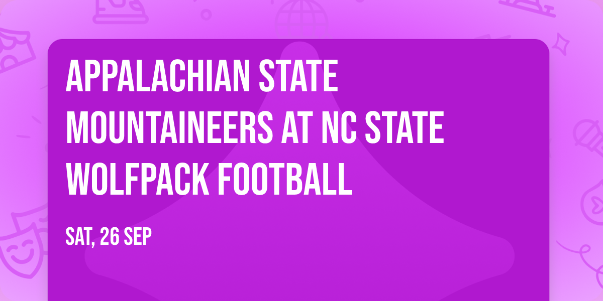 Appalachian State Mountaineers at NC State Wolfpack Football