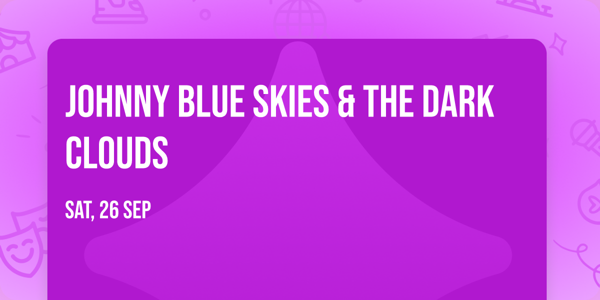 Johnny Blue Skies & The Dark Clouds