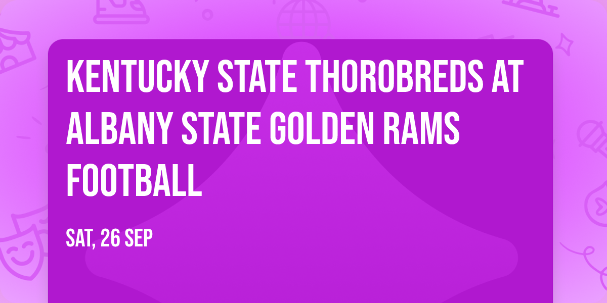 Kentucky State Thorobreds at Albany State Golden Rams Football