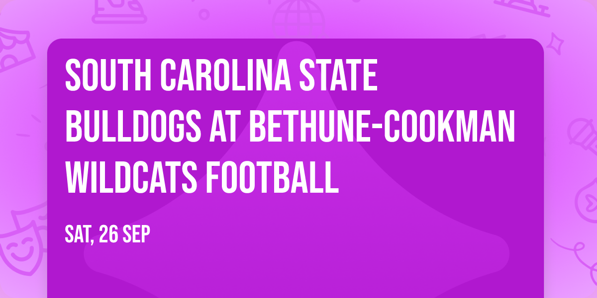 South Carolina State Bulldogs at Bethune-Cookman Wildcats Football