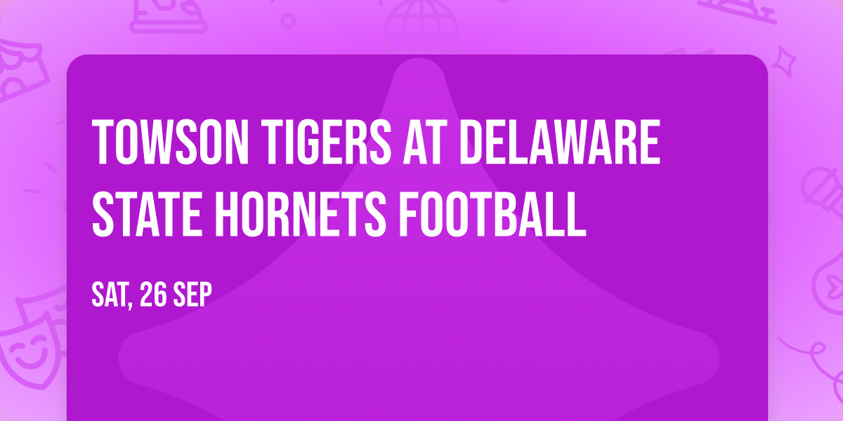 Towson Tigers at Delaware State Hornets Football