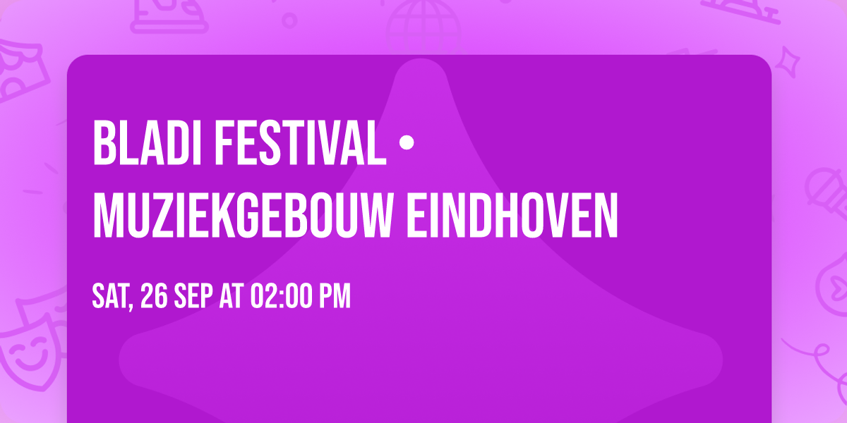 Bladi Festival \u2022 Muziekgebouw Eindhoven