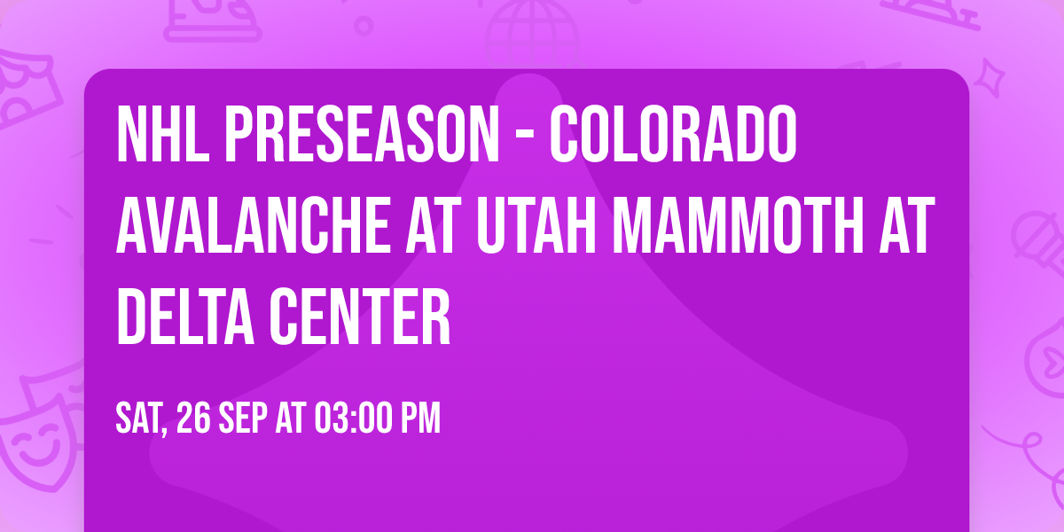 NHL Preseason - Colorado Avalanche at Utah Mammoth at Delta Center