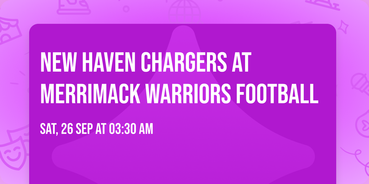 New Haven Chargers at Merrimack Warriors Football