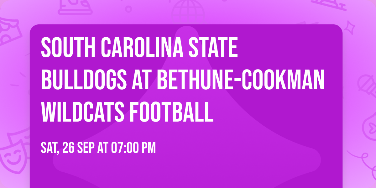 South Carolina State Bulldogs at Bethune-Cookman Wildcats Football