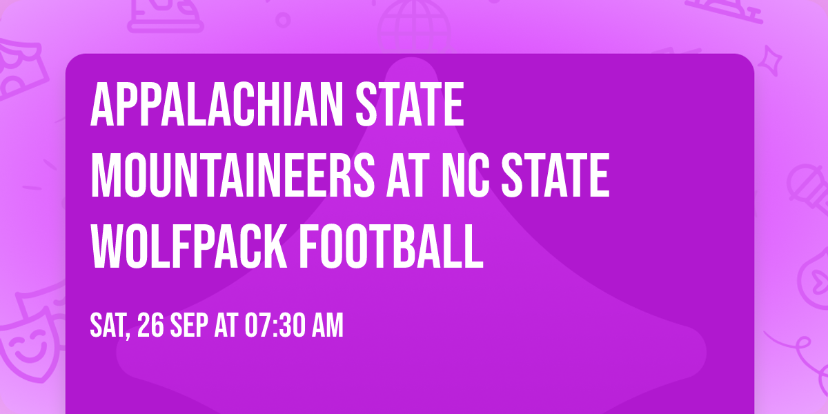 Appalachian State Mountaineers at NC State Wolfpack Football