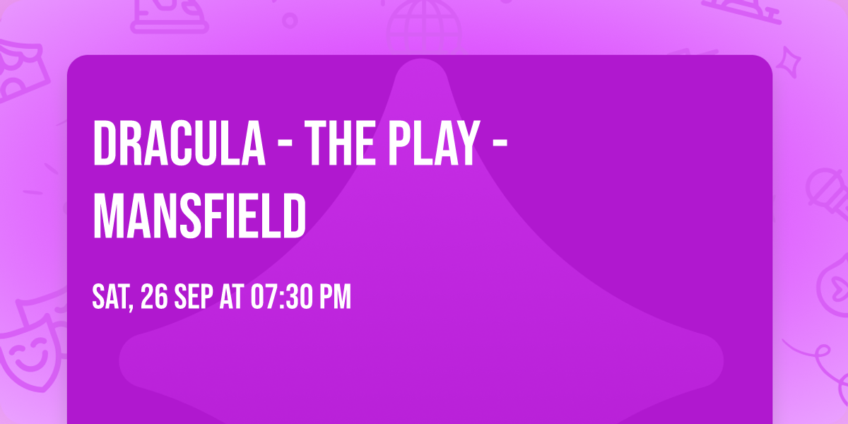 Dracula - The Play - Mansfield