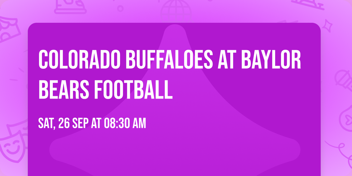 Colorado Buffaloes at Baylor Bears Football