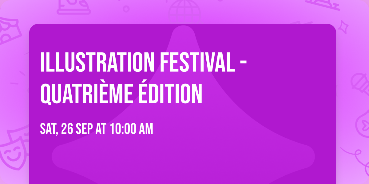 Illustration Festival - Quatri\u00e8me \u00e9dition