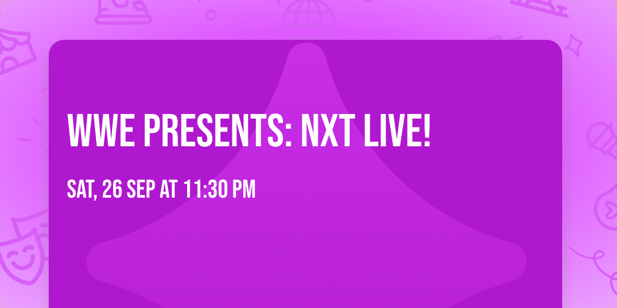 WWE presents: NXT Live!