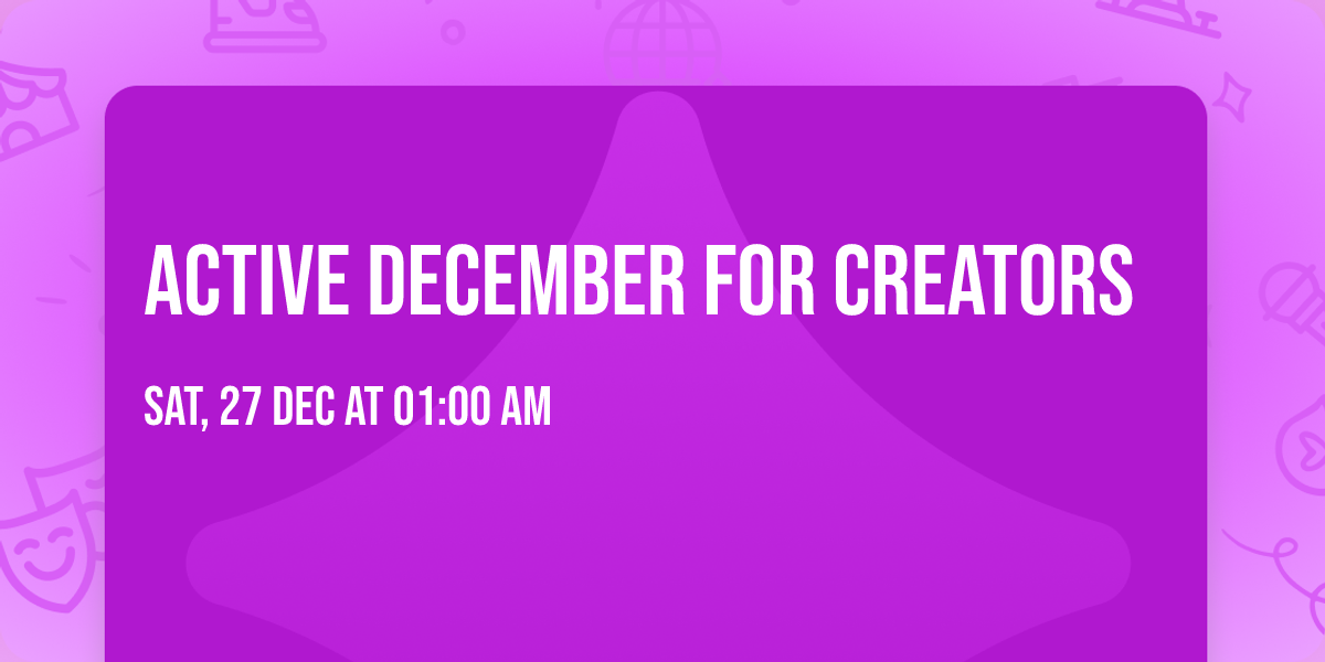 Active December for creators 