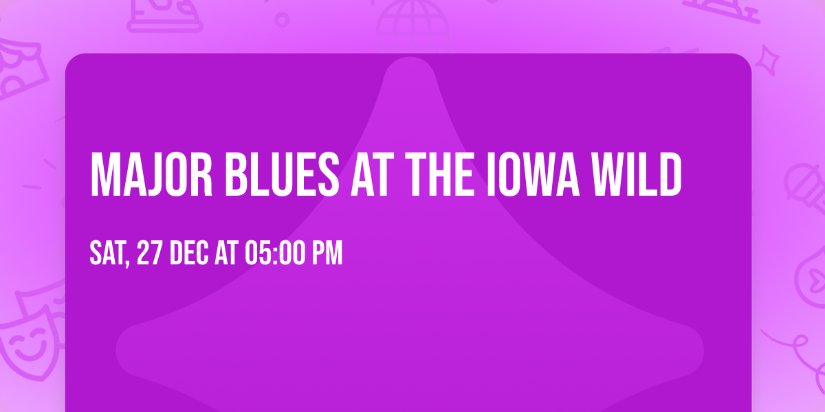 Major Blues at the Iowa Wild