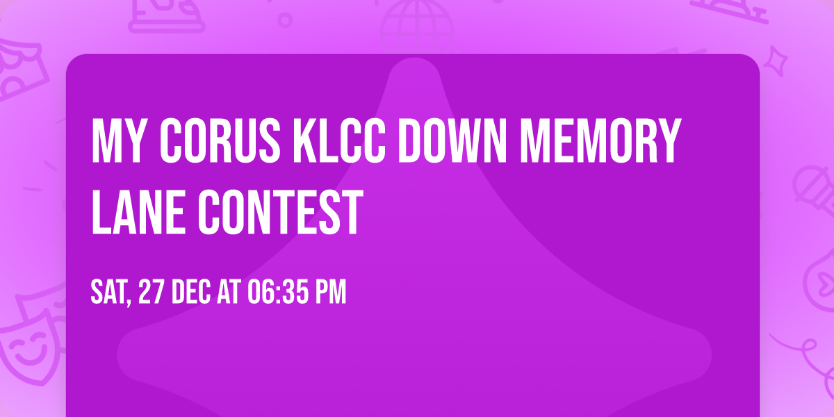 My Corus KLCC Down Memory Lane Contest