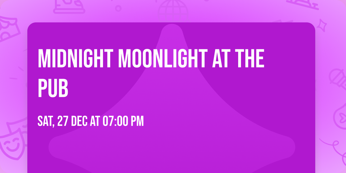 Midnight Moonlight at The Pub
