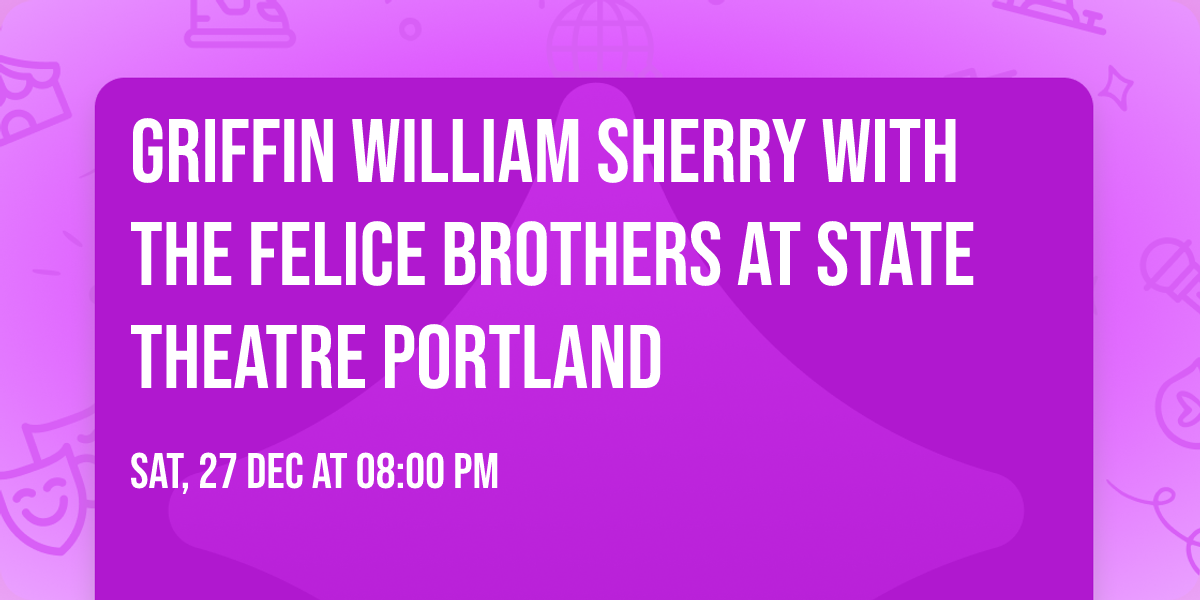 Griffin William Sherry with The Felice Brothers at State Theatre Portland