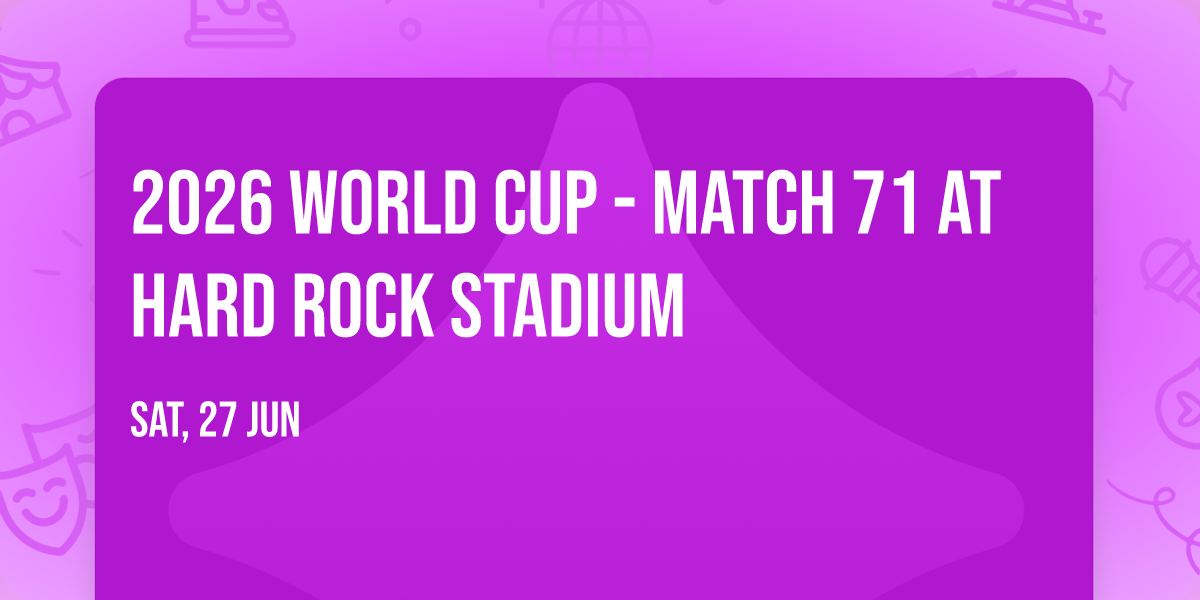 2026 World Cup - Match 71 at Hard Rock Stadium