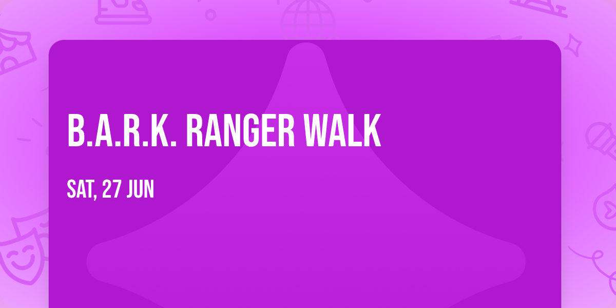 B.A.R.K. Ranger Walk