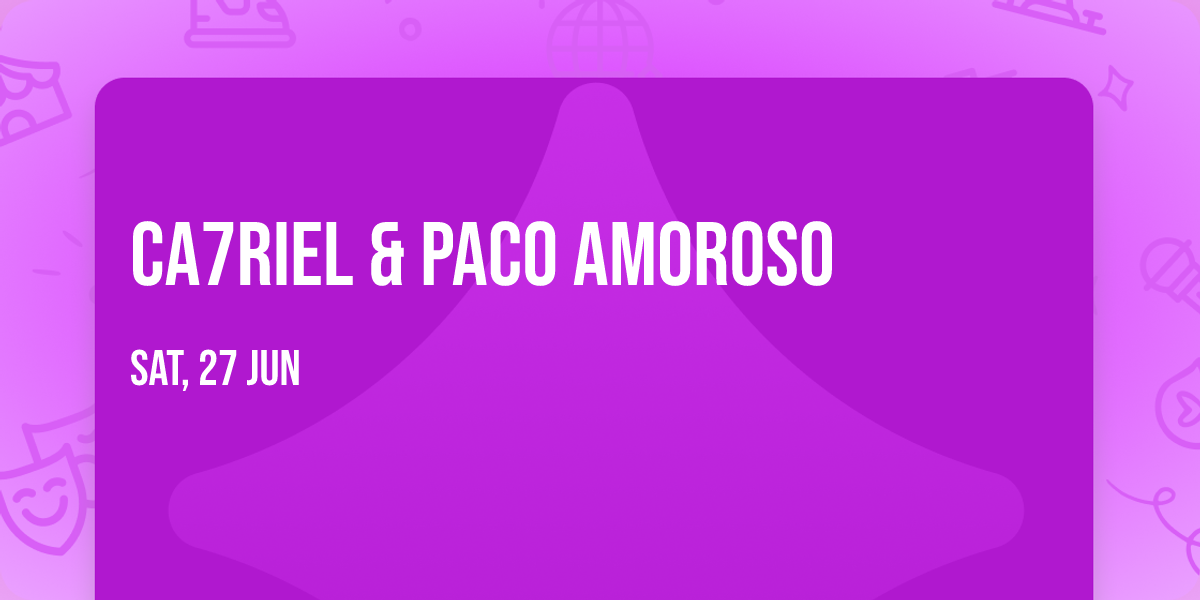 Ca7riel & Paco Amoroso