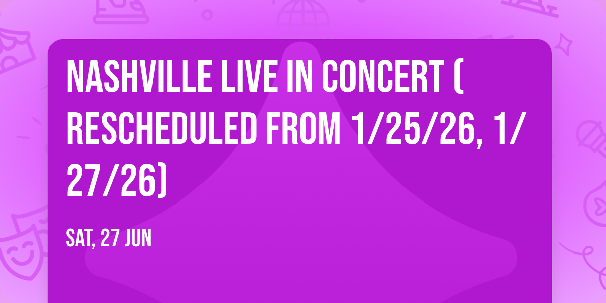 Nashville Live In Concert (Rescheduled from 1\/25\/26, 1\/27\/26)