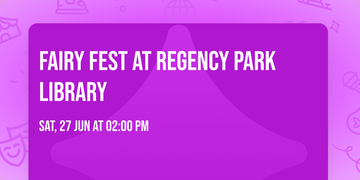 Fairy Fest at Regency Park Library