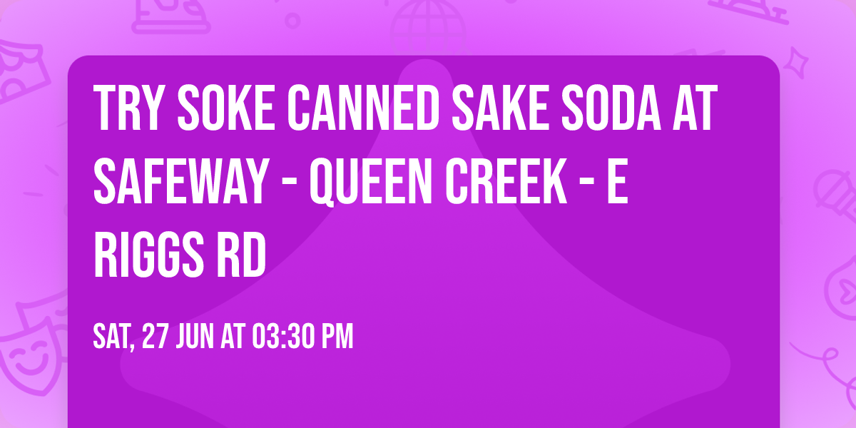 Try Soke Canned Sake Soda at Safeway - Queen Creek - E Riggs Rd
