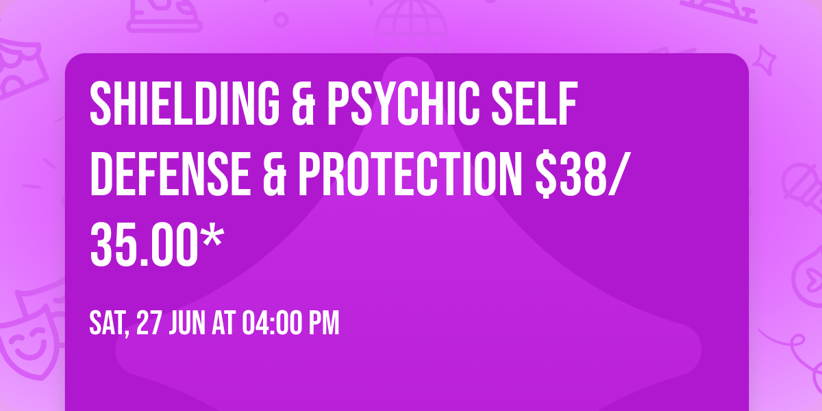 Shielding & Psychic Self Defense & Protection $38\/35.00*